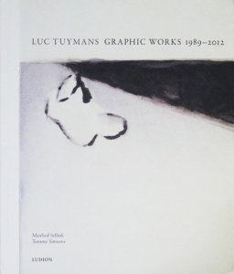 Luc Tuymans GRAPHIC WORKS 1989-2012