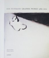 Luc Tuymans: Graphic Works 1989-2012 リュック・タイマンス