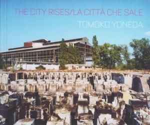 【レア物】 米田知子 写真集 THE CITY RISES The city rises / La citta che sale by Tomoko Yoneda 米田知子