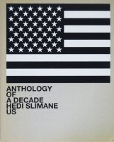 Hedi Slimane: Anthology of a Decade US エディ・スリマン