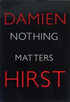 Damien Hirst: Nothing Matters ダミアン・ハースト