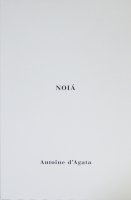 Antoine d'Agata: NOIA（ノイア） アントワーヌ・ダガタ