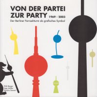 Von der Partei zur Party: Der Berliner Fernsehturm als Grafisches Symbol եåܥȤƤΥ٥󡦥ƥ