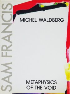 Sam Francis: Metaphysics of the Void サム・フランシス - 古本買取販売 ハモニカ古書店 建築 美術 写真  デザイン 近代文学 大阪府古書籍商組合加盟店