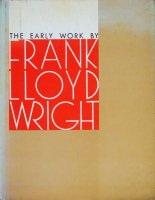 The Early Work by Frank Lloyd Wright フランク・ロイド・ライト
