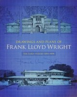 Drawings and Plans of Frank Lloyd Wright: The Early Period (1893-1909) フランク・ロイド・ライト