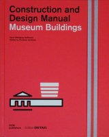 Museum Buildings: Construction and Design Manual Ѵ߷ץޥ˥奢ξʼ̿