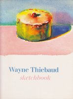 Wayne Thiebaud: Sketchbook ウェイン・ティーボー
