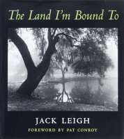 The Land I'm Bound To: Photographs by Jack Leigh å꡼