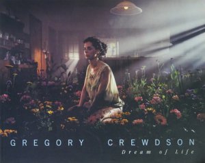 Gregory Crewdson: Dream of Life グレゴリー・クリュードソン - 古本 