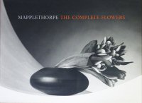 Mapplethorpe: The Complete Flowers Сȡᥤץ륽