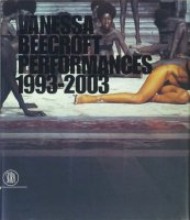 Vanessa Beecroft: Performances 1993-2003 ヴァネッサ・ビークロフト