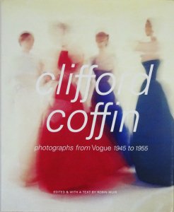 Clifford Coffin: Photographs from Vogue 1945 to 1955 クリフォード・コフィン - 古本買取販売  ハモニカ古書店　建築 美術 写真 デザイン 近代文学 大阪府古書籍商組合加盟店
