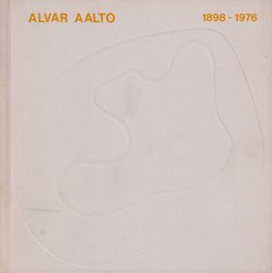 Alvar Aalto アルヴァー・アールト 1898-1976（日本語版） - 古本買取