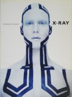 Francois Nars: X-Ray フランソワ・ナーズ