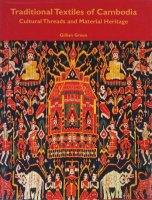 Traditional Textiles of Cambodia: Cultural Threads and Material Heritage