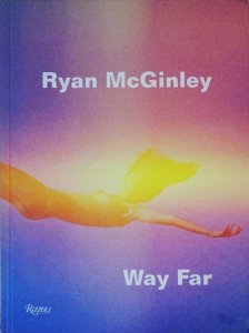 Ryan McGinley: Way Far ライアン・マッギンレー - 古本買取販売 