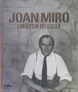 Joan Miro: l'arlequin artificier 祢󡦥ߥβ