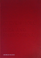 Steven Holl: Idea and Phenomen ƥ󡦥ۡξʼ̿