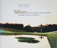Tallum: Gunnar Asplund's & Sigurd Lewerentz's Woodland Cemetery in Stockholm ʡ롦ץɤξʼ̿