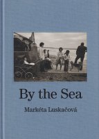 Marketa Luskacova: By the Sea: Photographs from the North East, 1976-1980 ޥ륱륹