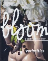 Bloom: a horti-cultural view Issue 15, curiosities ֥롼ࡦޥξʼ̿