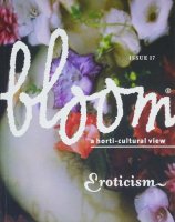 Bloom: a horti-cultural view Issue 17, Eroticism ֥롼ࡦޥξʼ̿