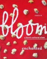 Bloom: a horti-cultural view Issue 18, enchanted ֥롼ࡦޥ