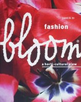Bloom: a horti-cultural view Issue 21, fashion ֥롼ࡦޥ