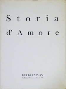 Storia d' Amore. Giorgio Armani: Collezione Primavera Estate