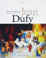 Jean Dufy (1888-1964): Catalogue raisonne de l'oeuvre, Volume 1 󡦥ǥե