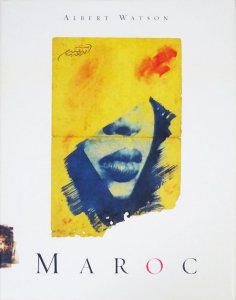 Albert Watson: Maroc アルバート・ワトソン サイン入り - 古本買取販売 ハモニカ古書店 建築 美術 写真 デザイン 近代文学  大阪府古書籍商組合加盟店