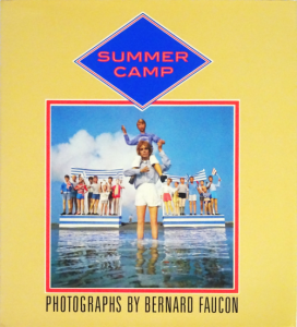 ベルナルドフォコン サマーキャンプ 写真集Bernard Faucon Summer Camp: Photographs by Bernard Faucon ベルナール