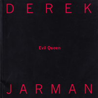 Derek Jarman: Evil Queen. The Last Paintings ǥ쥯㡼ޥ