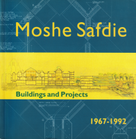 Moshe Safdie: Buildings and Projects, 1967-1992 ⥷եǥ