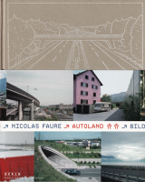 Nicolas Faure: Autoland - Pictures from Switzerland ˥饹ե
