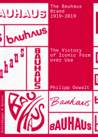 The Bauhaus Brand 1919-2019 : The Victory of Iconic Form over Use