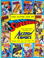 The Silver Age of Superman: The Greatest Covers of Action Comics from the '50s to the '70s