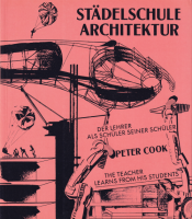 Peter Cook: Stadelschule Architektu. The Teacher learns from his studentsr ピーター・クック