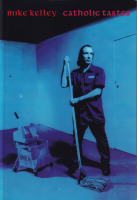 Mike Kelley: Catholic Tastes ޥ꡼
