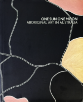 One Sun One Moon: Aboriginal Art in Australia ȥꥢΥܥꥸ