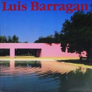 Luis Barragan ルイス，バラガンの建築