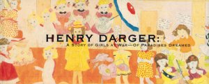 ヘンリー・ダーガー 少女たちの戦いの物語 夢の楽園 - 古本買取販売 