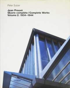 Jean Prouve Complete Works Vol.2 1934-1944 ジャン・プルーヴェ 