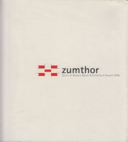 zumthor: Spirit of Nature Wood Architecture Award 2006 ピーター・ズントー