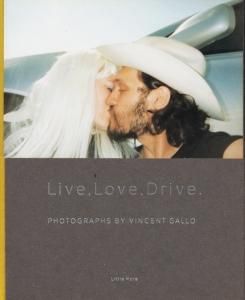 Live Love Drive ヴィンセント ギャロ写真集 古本買取販売 ハモニカ古書店 建築 美術 写真 デザイン 近代文学 大阪府古書籍商組合加盟店