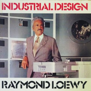 Raymond Loewy: Industrial Design レイモンド・ローウィ - 古本買取 