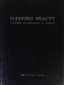 Sleeping Beauty: Memorial Photography in America スリーピング ...