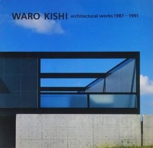 WARO KISHI architectural works 1987-1991 岸和郎建築作品集 - 古本 