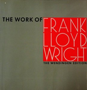 The work of Frank Lloyd Wright The Wendingen Edition フランク 